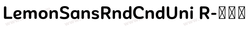LemonSansRndCndUni R字体转换 LemonSansRndCndUni R字体转换